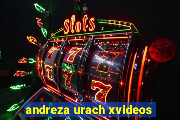 andreza urach xvideos